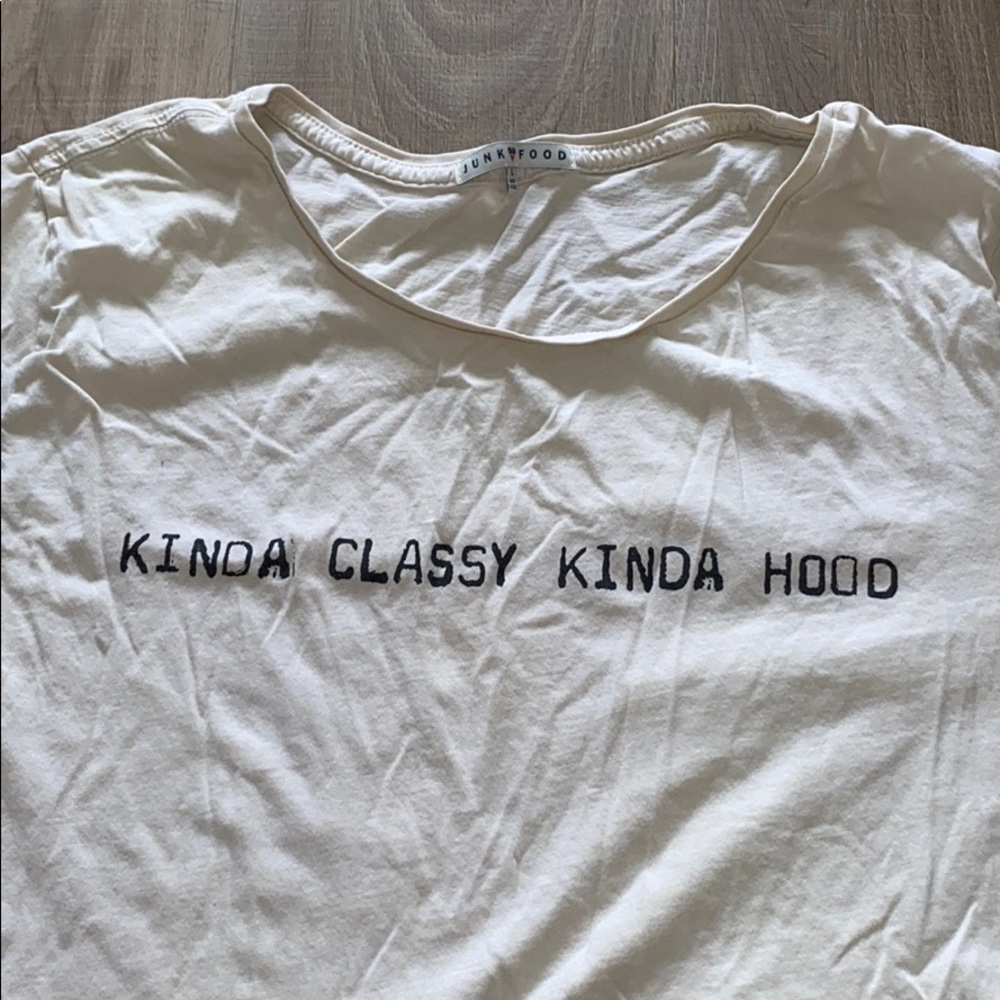 Kinda classy kinda hood t-shirt